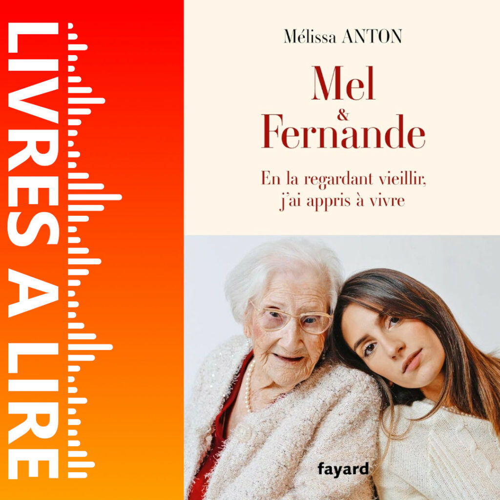Mel & Fernande : En la regardant vieillir, j'ai appris à vivre de Mélissa Anton