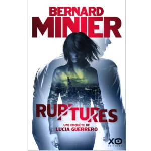 Ruptures - Une enquête de Lucia Guerrero de Bernard Minier