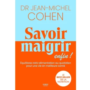 Savoir maigrir, enfin ! de Dr Jean-Michel Cohen