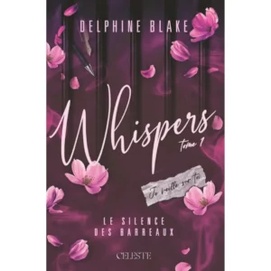 WHISPERS : 1 - LE SILENCE DES BARREAUX de Delphine Blake