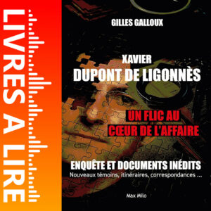 Xavier Dupont de Ligonnès - Un flic au coeur de l'affaire de Gilles Galloux