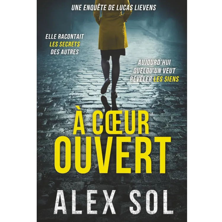 À cœur ouvert - Les enquêtes de Lucas Lievens et Elise Duromain de Alex Sol
