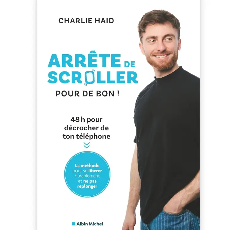 Arrête de scroller (pour de bon) de Charlie Haid