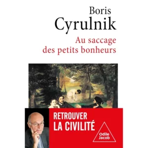 Au saccage des petits bonheurs de Boris Cyrulnik