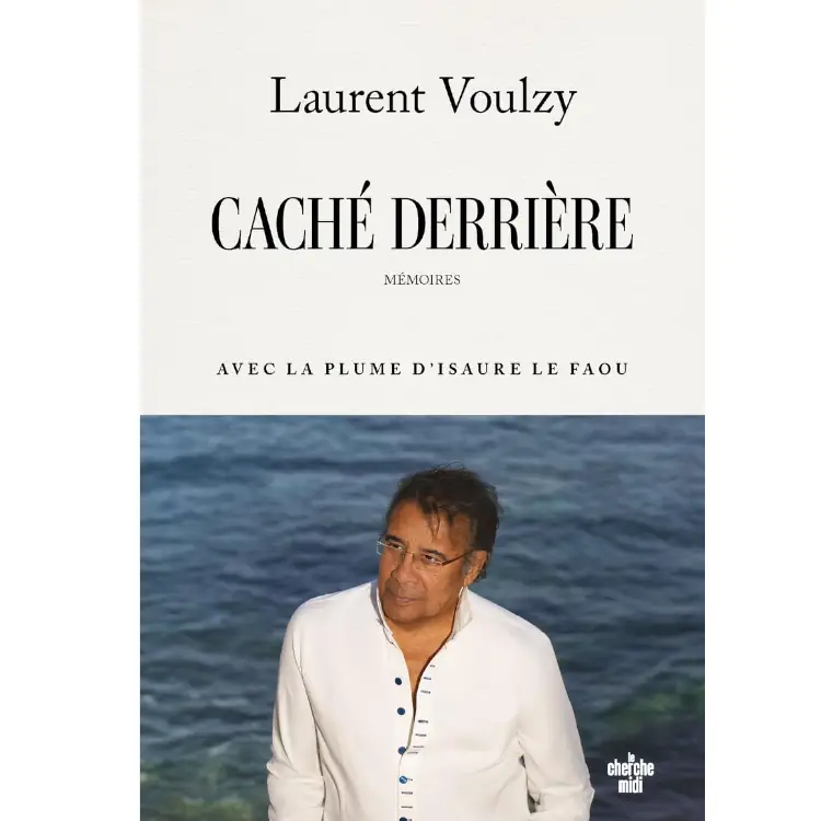 Caché derrière - Mémoires de Laurent Voulzy