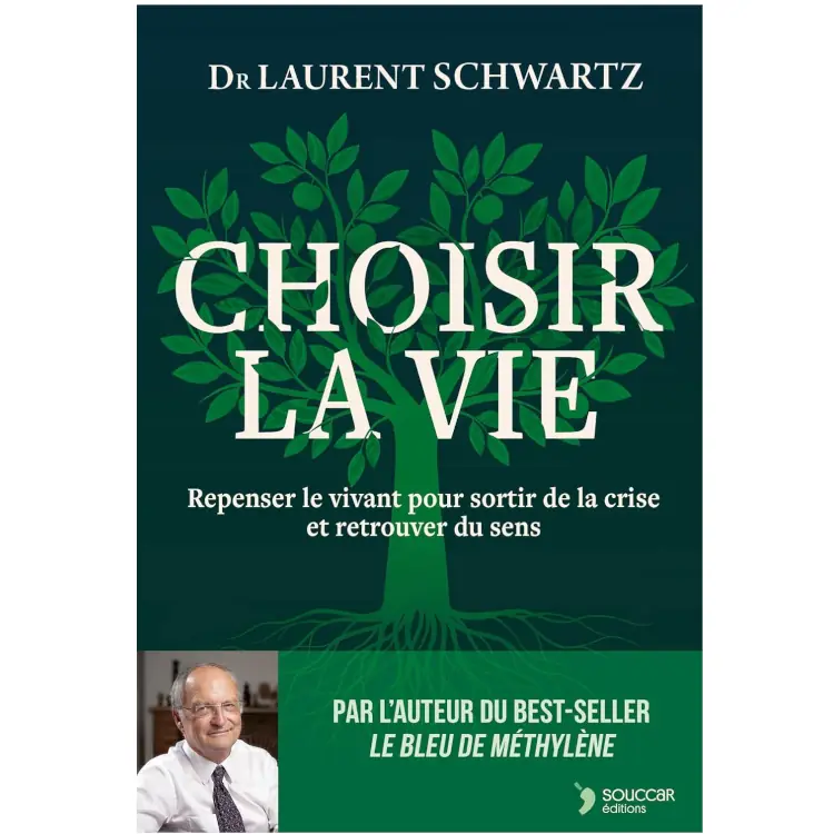 Choisir la vie - Repenser le vivant pour sortir de la crise et retrouver du sens de Laurent Schwartz