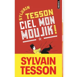 Ciel mon moujik ! Et si vous parliez russe sans le savoir ? de Sylvain Tesson