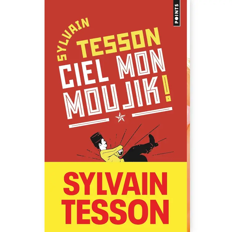 Ciel mon moujik ! Et si vous parliez russe sans le savoir ? de Sylvain Tesson