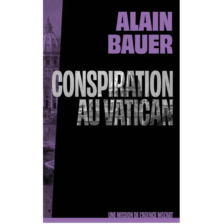 Conspiration au Vatican, une mission de l'agence Mozart (Tome 3) de Alain Bauer