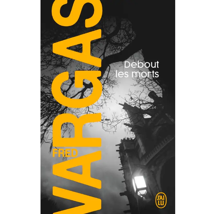Debout les morts - Les Évangélistes de Fred Vargas