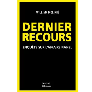 Dernier Recours - Enquête sur l'affaire Nahel de William Molinié