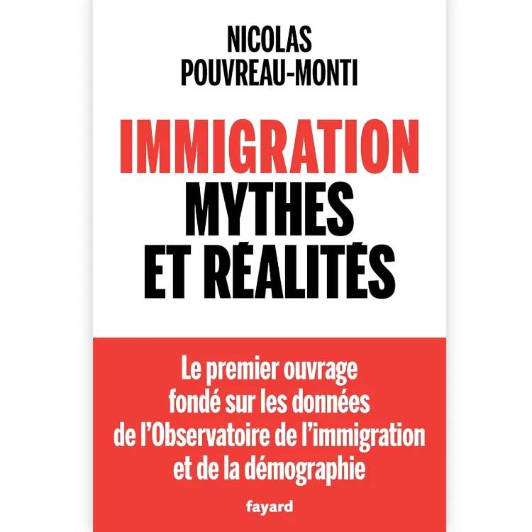 Immigration, mythes et réalités de Nicolas Pouvreau-Monti