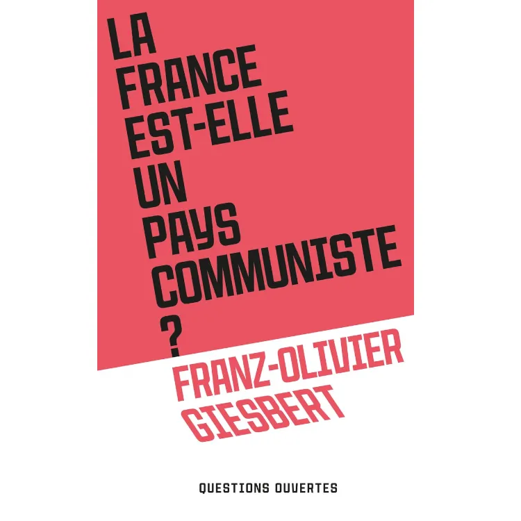 La France est-elle un pays communiste ? de Franz-Olivier Giesbert