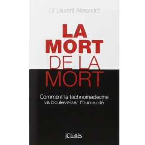 La mort de la mort de Laurent Alexandre