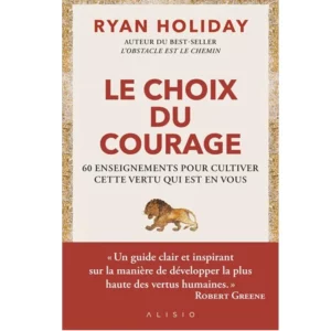 Le Choix du courage de Ryan Holiday