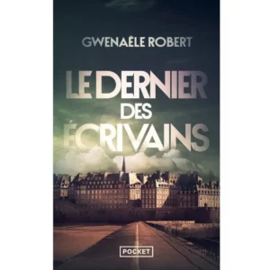 Le Dernier des écrivains de Gwenaële Robert