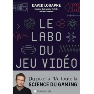 Le Labo du jeu vidéo de David Louapre