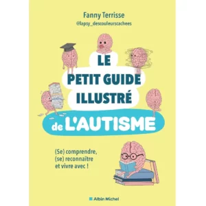 Le Petit guide illustré de l'autisme de Fanny Terrisse