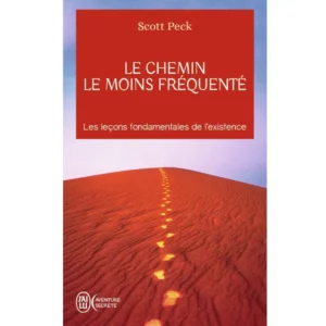Le chemin le moins fréquenté - Apprendre à vivre avec la vie de Scott Peck