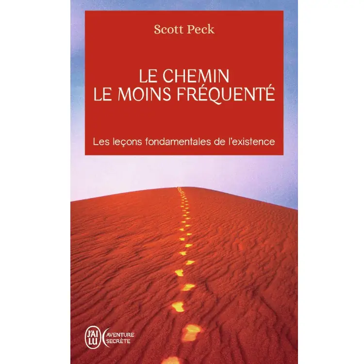 Le chemin le moins fréquenté - Apprendre à vivre avec la vie de Scott Peck