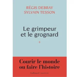 Le grimpeur et le grognard de Sylvain Tesson