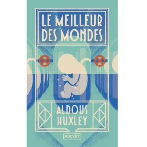 Le meilleur des mondes de Aldous Huxley