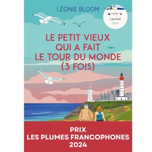 Le petit vieux qui a fait le tour du monde (3 fois) de Léonie Bloom