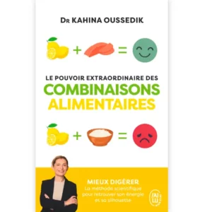 Le pouvoir extraordinaire des combinaisons alimentaires de Kahina Oussedik