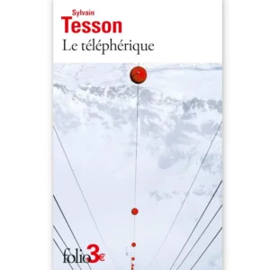 Le téléphérique et autres nouvelles de Sylvain Tesson