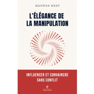 L'élégance de la manipulation de Marwan Mery