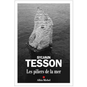 Les Piliers de la mer de Sylvain Tesson