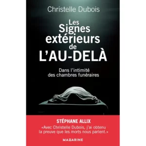 Les Signes extérieurs de l'au-delà - Dans l'intimité des chambres funéraires de Christelle Dubois