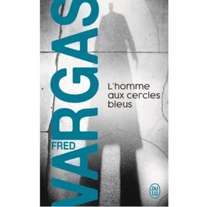 L'homme aux cercles bleus - Commissaire Adamsberg (Tome 1) de Fred Vargas