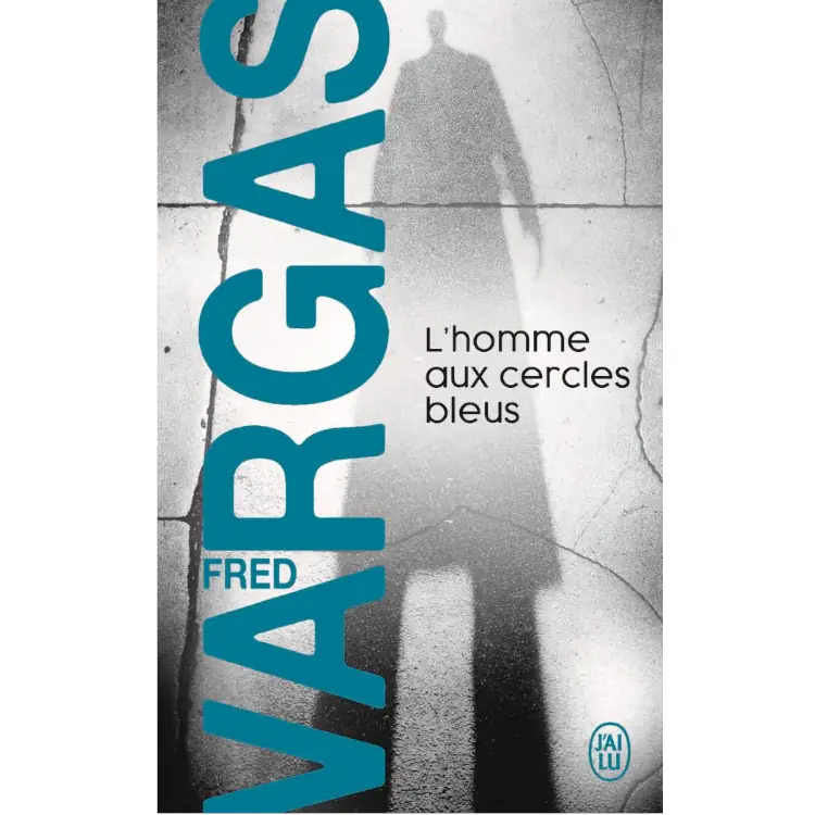 L'homme aux cercles bleus - Commissaire Adamsberg (Tome 1) de Fred Vargas
