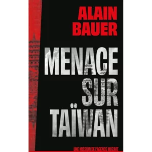 Menace sur Taïwan, une mission de l'agence Mozart (Tome 1) de Alain Bauer