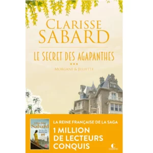 Morgane et Juliette - Le secret des Agapanthes (Tome 3) de Clarisse Sabard