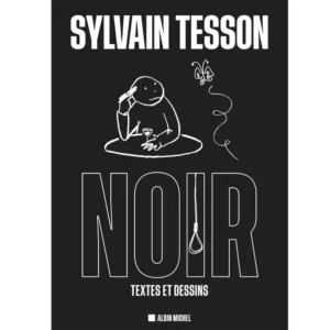 Noir - Textes et dessins de Sylvain Tesson