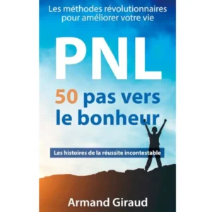 PNL - 50 pas vers le bonheur de Armand Giraud
