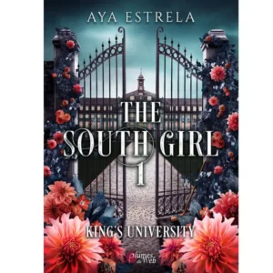 The South Girl (Tome 1) - King's University de Aya Estrela