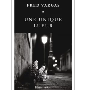 Une unique lueur de Fred Vargas