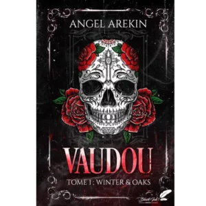 Vaudou - Winter & Oaks (Tome 1) de Angel Arekin
