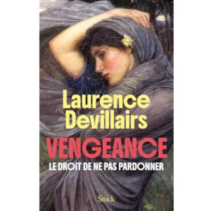 Vengeance - Le droit de ne pas pardonner de Laurence Devillairs