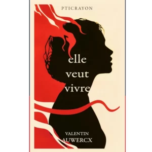 elle veut vivre de Valentin Auwercx