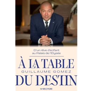 À la table du Destin de Guillaume Gomez