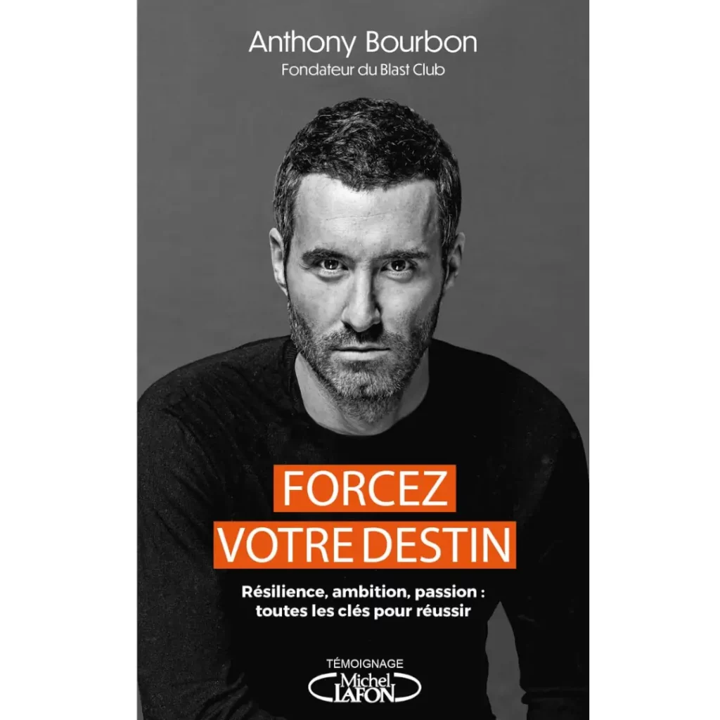 Forcez votre destin de Anthony Bourbon