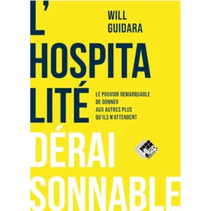 L'hospitalité déraisonnable de Will Guidara