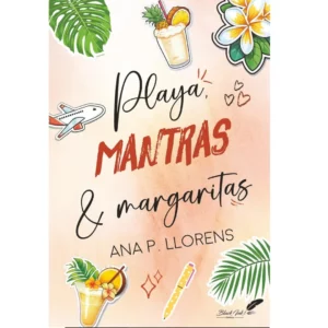 Playa, Mantras et Margaritas de Ana P. Llorens