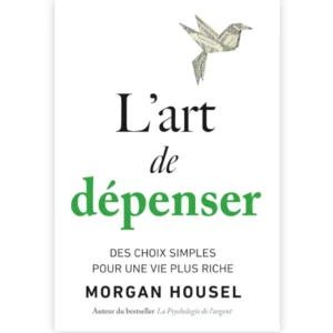 L'Art de dépenser de Morgan Housel
