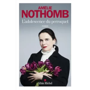 L'Adolescence du perroquet de Amélie Nothomb