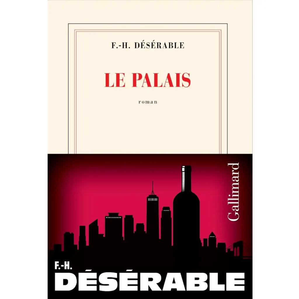 Le Palais de François-Henri Désérable